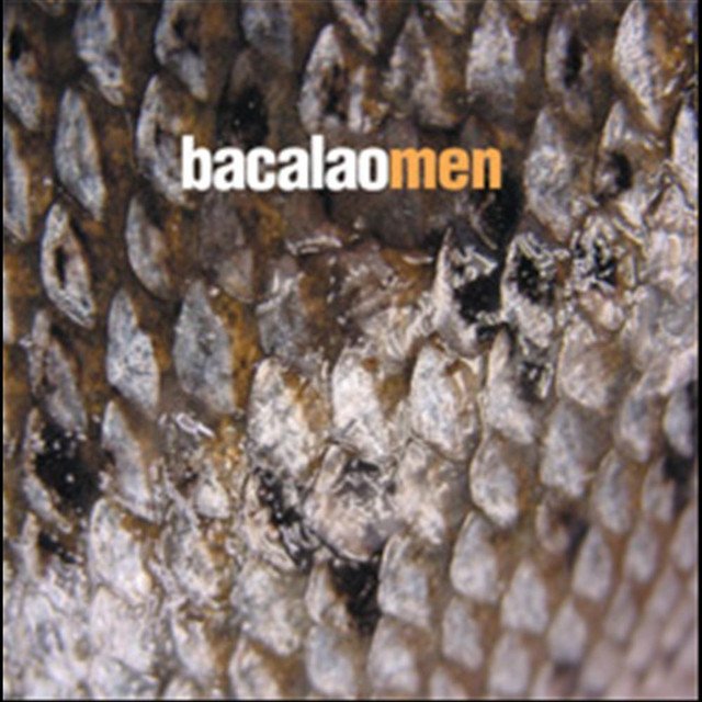 Bacalao Men
 Cucaracha